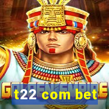 t22 com bet